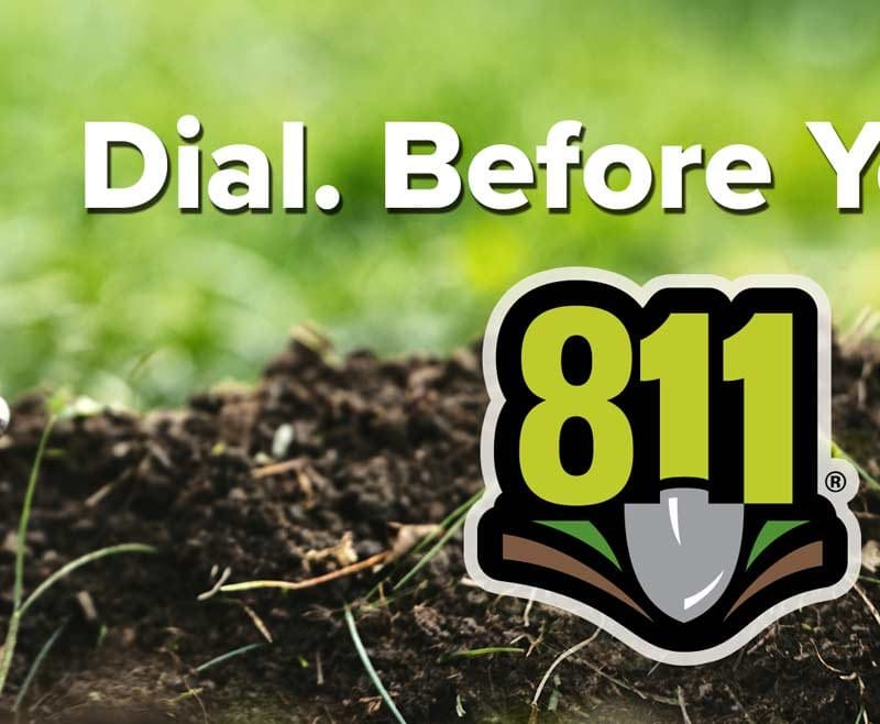 Dial 811. Before You Dig.
